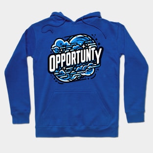 OPPORTUNITY - INSPIRATIONAL QUOTES Hoodie